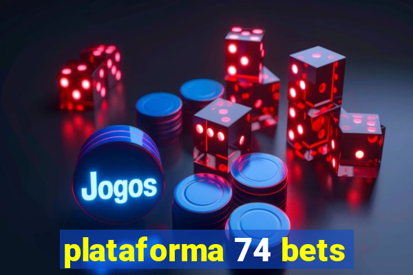 plataforma 74 bets